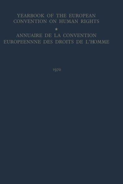 Yearbook of the European Convention on Human Rights / Annuaire de la Convention Europeenne des Droits de L'Homme