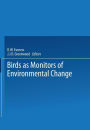 Birds as Monitors of Environmental Change