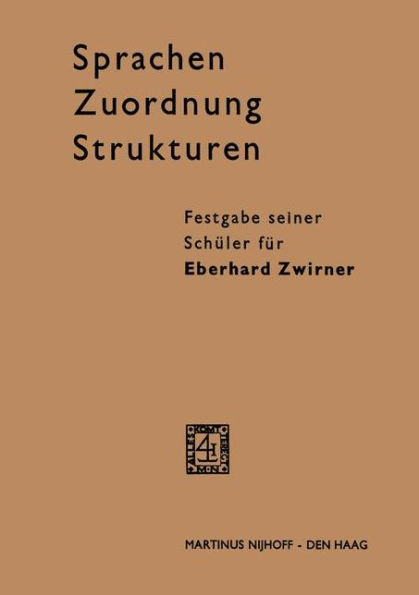 Sprachen - Zuordnung - Strukturen: Festgabe seiner Schüler für Eberhard Zwirner