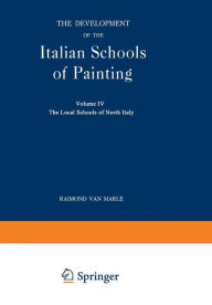 Title: The Development of the Italian Schools of Painting: Volume IV, Author: Raimond Van Marle