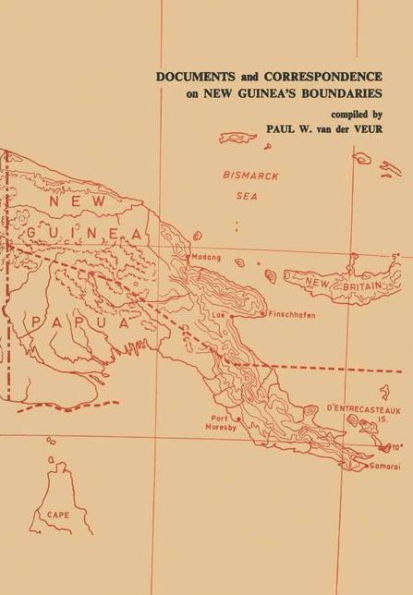 Documents and Correspondence on New Guinea's Boundaries