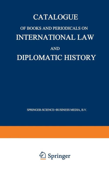 Catalogue of Books and Periodicals on International Law and Diplomatic History