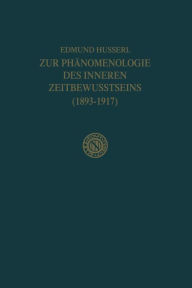Title: Zur Phï¿½nomenologie des Inneren Zeitbewusstseins (1893-1917), Author: Edmund Husserl