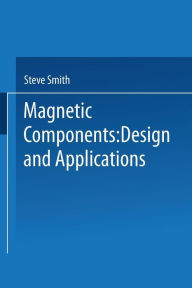 Title: Magnetic Components: Design and Applications, Author: S. Smith