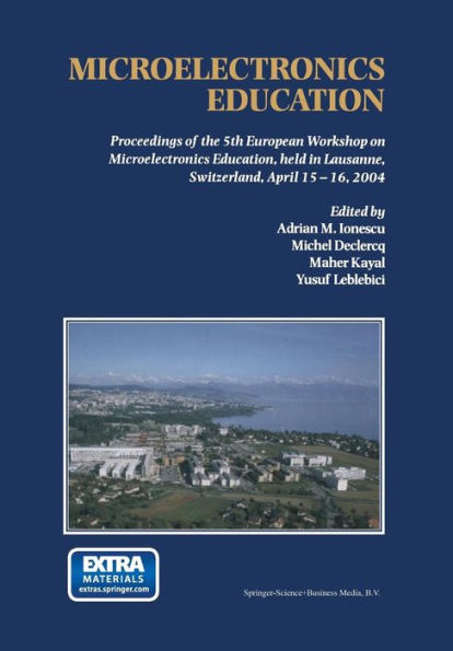 Microelectronics Education: Proceedings of the 5th European Workshop on Education, held Lausanne, Switzerland, April 15-16, 2004