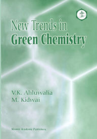 Title: New Trends in Green Chemistry, Author: V.K. Ahluwalia
