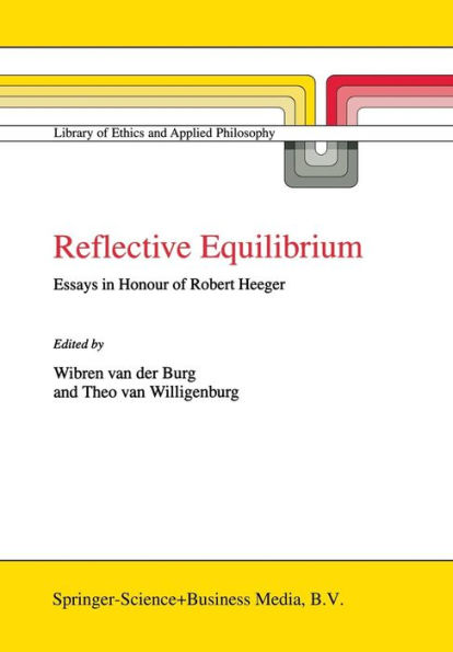 Reflective Equilibrium: Essays in Honour of Robert Heeger