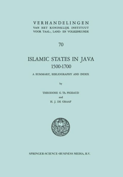 Islamic States in Java 1500-1700: Eight Dutch Books and Articles by Dr H.J. de Graaf