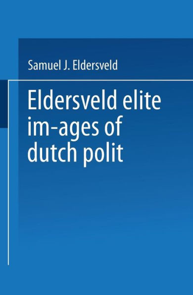 Elite Images of Dutch Polit: Accommodation and Conflict