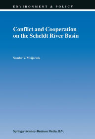 Title: Conflict and Cooperation on the Scheldt River Basin: A Case Study of Decision Making on International Scheldt Issues between 1967 and 1997, Author: S.V. Meijerink