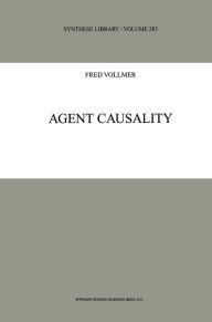 Title: Agent Causality, Author: F. Vollmer