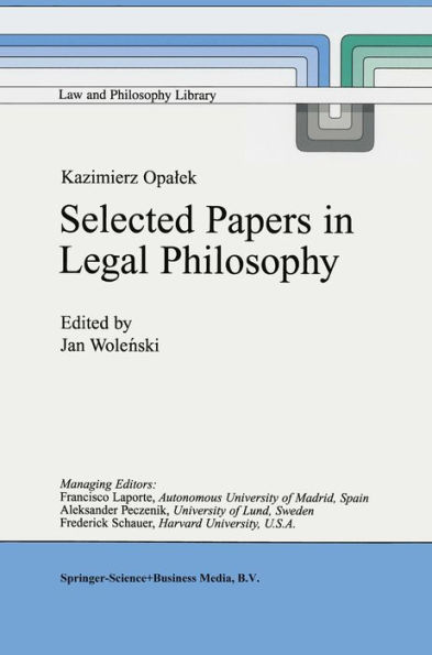 Kazimierz Opalek Selected Papers in Legal Philosophy