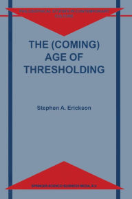 Title: The (Coming) Age of Thresholding, Author: S.A. Erickson