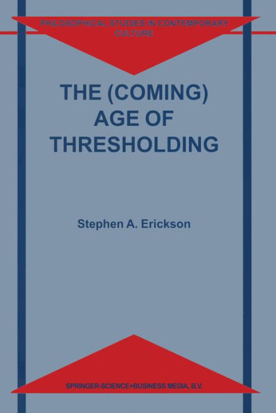 The (Coming) Age of Thresholding