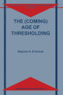 The (Coming) Age of Thresholding