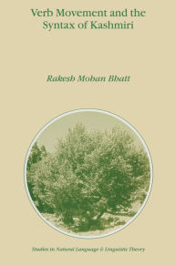 Title: Verb Movement and the Syntax of Kashmiri, Author: R.M. Bhatt