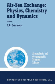 Title: Air-Sea Exchange: Physics, Chemistry and Dynamics, Author: G.L. Geernaert