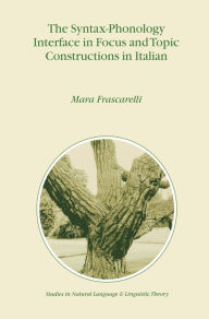 Title: The Syntax-Phonology Interface in Focus and Topic Constructions in Italian, Author: M. Frascarelli