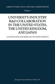 Title: University-Industry R&D Collaboration in the United States, the United Kingdom, and Japan, Author: D. Rahm