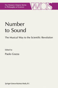 Title: Number to Sound: The Musical Way to the Scientific Revolution, Author: P. Gozza