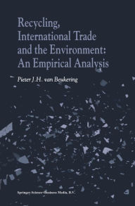 Title: Recycling, International Trade and the Environment: An Empirical Analysis, Author: P.J. van Beukering