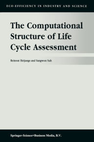 Title: The Computational Structure of Life Cycle Assessment, Author: R. Heijungs