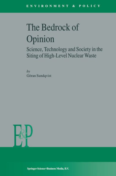 The Bedrock of Opinion: Science, Technology and Society in the Siting of High-Level Nuclear Waste