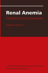 Title: Renal Anemia: Conflicts and Controversies, Author: Onyekachi Ifudu