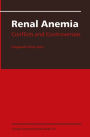 Renal Anemia: Conflicts and Controversies