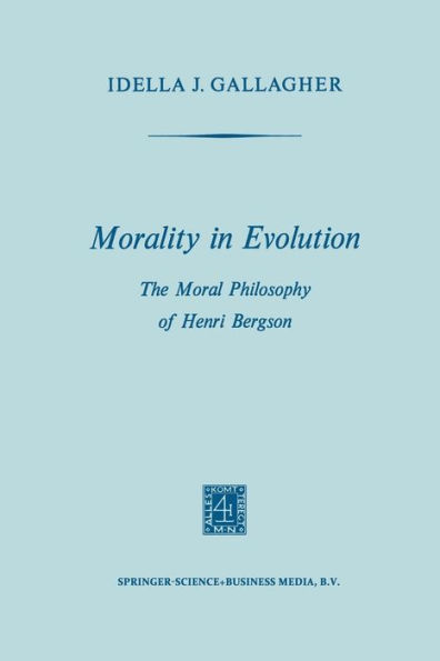 Morality in Evolution: The Moral Philosophy of Henri Bergson