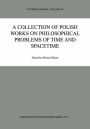 A Collection of Polish Works on Philosophical Problems of Time and Spacetime