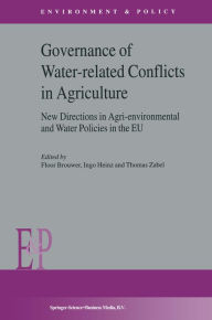 Title: Governance of Water-Related Conflicts in Agriculture: New Directions in Agri-Environmental and Water Policies in the EU, Author: F.M. Brouwer