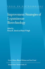Title: Improvement Strategies of Leguminosae Biotechnology, Author: Pawan K. Jaiwal