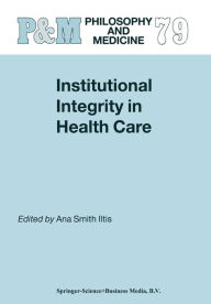 Title: Institutional Integrity in Health Care, Author: Ana Smith Iltis