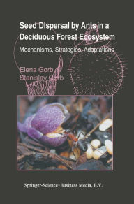 Title: Seed Dispersal by Ants in a Deciduous Forest Ecosystem: Mechanisms, Strategies, Adaptations, Author: Elena Gorb