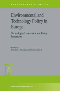 Title: Environmental and Technology Policy in Europe: Technological Innovation and Policy Integration, Author: G.J. Schrama