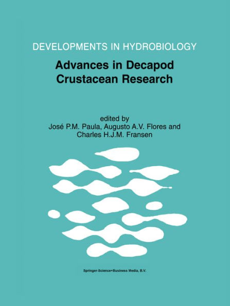 Advances in Decapod Crustacean Research: Proceedings of the 7th Colloquium Crustacea Decapoda Mediterranea, held at the Faculty of Sciences of the University of Lisbon, Portugal, 6-9 September 1999