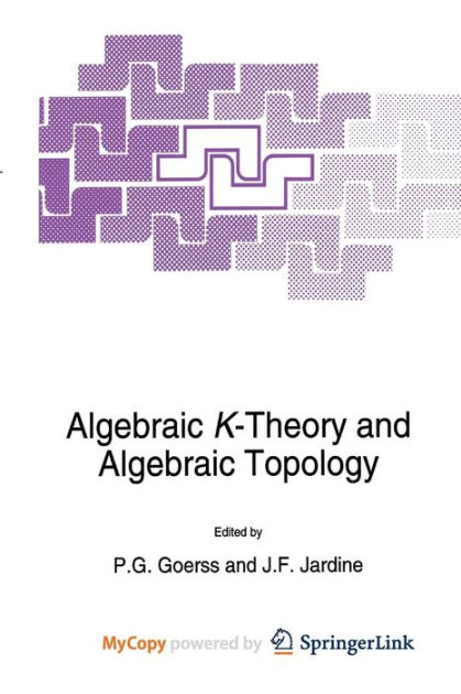 Algebraic K-Theory and Algebraic Topology by P.G. Goerss, Paperback ...