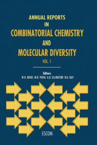 Title: Annual Reports in Combinatorial Chemistry and Molecular Diversity, Author: W.H. Moos