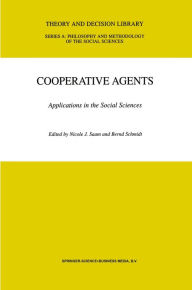 Title: Cooperative Agents: Applications in the Social Sciences, Author: N.J. Saam