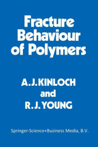 Title: Fracture Behaviour of Polymers, Author: A.J. Kinloch