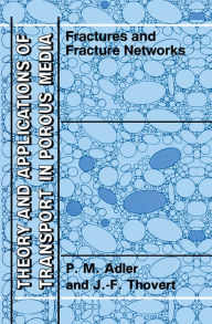 Title: Fractures and Fracture Networks, Author: P.M. Adler