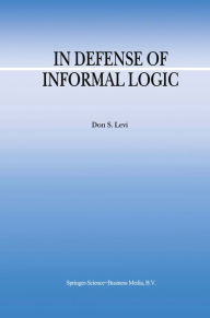 Title: In Defense of Informal Logic, Author: D.S. Levi