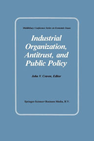 Title: Industrial Organization, Antitrust, and Public Policy, Author: J.V. Craven