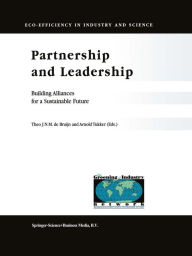 Title: Partnership and Leadership: Building Alliances for a Sustainable Future, Author: T. de Bruijn