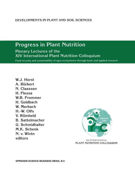 Progress in Plant Nutrition: Plenary Lectures of the XIV International Plant Nutrition Colloquium: Food security and sustainability of agro-ecosystems through basic and applied research