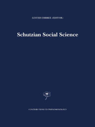 Title: Schutzian Social Science, Author: Lester Embree