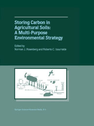 Title: Storing Carbon in Agricultural Soils: A Multi-Purpose Environmental Strategy, Author: Norman J. Rosenberg