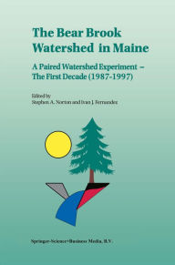 Title: The Bear Brook Watershed in Maine: A Paired Watershed Experiment: The First Decade (1987-1997), Author: Stephen A. Norton