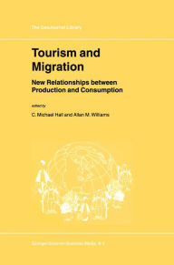 Title: Tourism and Migration: New Relationships between Production and Consumption, Author: C.M. Hall